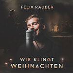 Felix Räuber - Wie klingt Weihnachten